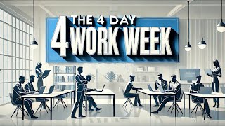 4-day Workweek: Dream or reality?