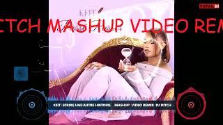 KEIT  ECRIRE UNE AUTRE HISTOIRE    MASHUP  VIDEO REMIX  DJ DITCH 1