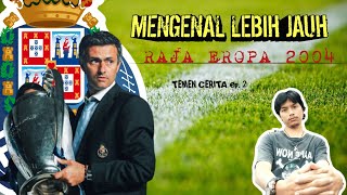 Kisah Magis FC Porto 2004 - TEMEN CERITA episode 2