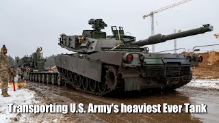 US Army's Largest ever Tank Requires Hefty Transporter