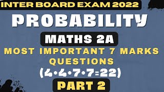 INTER 2A|PROBABILITY |IPE 2022|AP&TS|MOST IMPORTANT 7 MARKS QUESTIONS