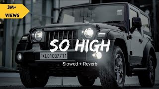 SO HIGH | Siddhu Moose Wala | Slowed + Reverb | Grow india tech