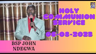 HOLY COMMUNION SERVICE _BSH JOHN NDEGWA - 6/08/2023