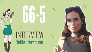 66-5 : Interview Nailia Harzoune