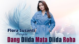 Dang Di Ida Mata Alai Di Ida Roha - FLORA SUSANTI HASUGIAN ( Video Lirik )