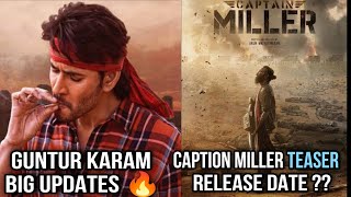 Caption Miller - TEASER Release Date ?? | Guntur Karam Big Update |  Mahesh Babu | Dhanush | Updates