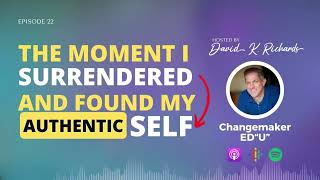 The Moment I Surrendered and Found My Authentic Self