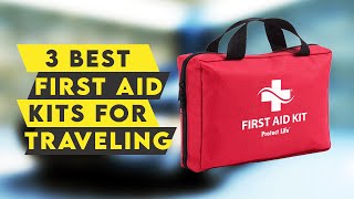 3 Best First Aid Kits To Keep You Prepared At All Times🔥🔥🔥