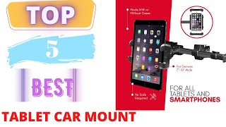 TOP 5 Best Tablet Holder for Car 2023