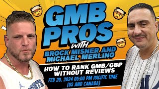 Brock Misner & Michael Merlino How To Rank GMB/GBP without Reviews