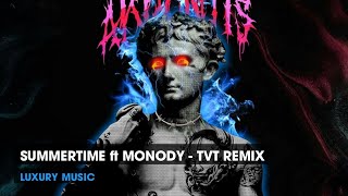 SUMMERTIME ft MONODY - TVT REMIX || SIÊU PHẨM NHẠC EDM REMIX HOT TIK TOK 2023