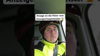 Anzeigenhauptmeister macht Ansage an die Hater 🤬