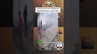 DETIK DETIK SEPEDA MOTOR TERBAKAR//SECONDS OF THE MOTORCYCLE ON FIRE #cctv #hobikita_