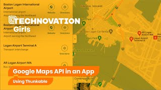 Using the Google Maps API in Thunkable | #technovation #codingtutorials