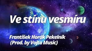 Ve stínu vesmíru  -  František Horák Pekelník a Vojta Music