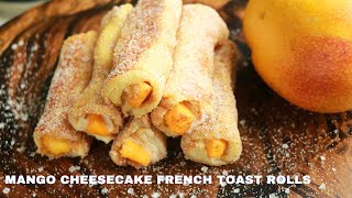 Mango Cheesecake French Toast Rolls