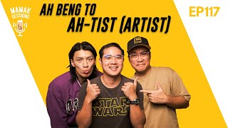 Ah Beng to Ah-Tist (Artist) feat. Jobroseph 啊明哥哥 - Mamak Sessions Podcast EP. 117