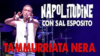 SAL ESPOSITO - TAMMURRIATA NERA -Live  Napolitudine 2023 -