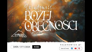 ŚWIADOMOŚĆ BOŻEJ OBECNOŚCI | Oksana Wasilewska | 17.11.2024r.