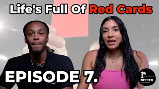 Life’s Full Of Red Cards // (1% Better Everyday Podcast) // EPISODE 7