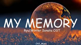 Ryu - My Memory (OST.Winter Sonata) (Lyrics) (Loop Lyrics)