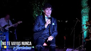 "NO TE VAYAS NUNCA" ♥ JERÓNIMO