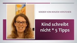 Kind schreibt nicht * 5 Tipps