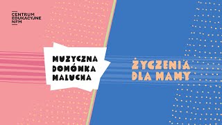 Muzyczna Domówka Malucha | Życzenia dla mamy