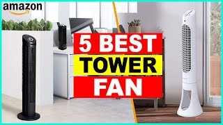 Top 5 Best Tower Fan