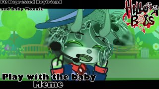 Play with the baby||Meme||Helluva Boss||Gacha club||