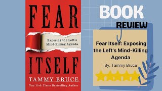 Unmasking Fear: Tammy Bruce's Bold Critique in 'Fear Itself' - Fear Itself Book Review