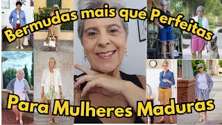 Bermudas Mais Que Perfeitas para Mulheres Maduras #modamulher