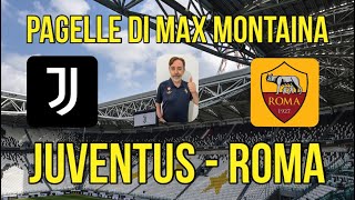 JUVENTUS   ROMA  PAGELLE DI MAX MONTAINA