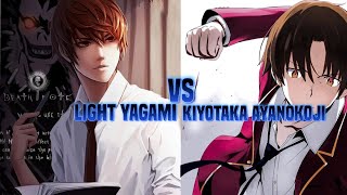 Light Yagami VS Kiyotaka Ayanokoji