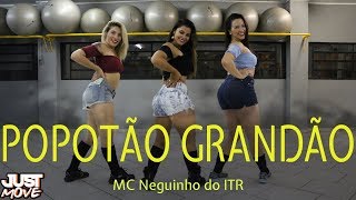 Popotão Grandão I MC Neguinho do ITR I Coreografia JUST Move