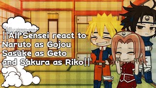 ||All Sensei react to Naruto as Satoru Gojo - Sasuke as Geto and Sakura as Riko [Jujutsu Kaisen]||