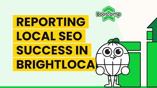 Creating Effective Local SEO Reports | BrightLocal Bootcamp 5