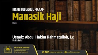 Manasik Haji (Bagian Ke-8) | Ustadz Abdul Hakim Rahmatulloh, Lc حَفِظَهُ الله تعالى