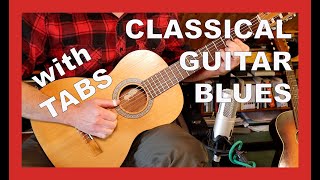 BLUES on a CLASSICAL NYLON STRING GUITAR (with TABS)