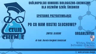 Ogólnopolski Konkurs Biologiczno-chemiczny - 𝐂𝐙𝐔𝐉𝐄̨ 𝐂𝐇𝐄𝐌𝐈𝐄̨- Po co nam kostki słuchowe? zmysł słuchu