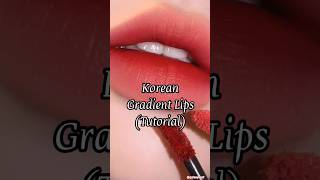 Korean Gradient lips tutorial👄✨ #gradientlips #koreanliptint #kbeauty