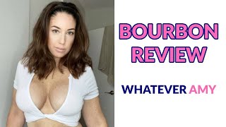 Whatever Amy Gives Bourbon Review