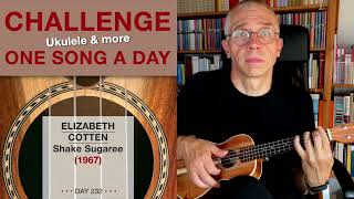 Elizabeth Cotten • Shake Sugaree (Ukulele-Cover) – #232