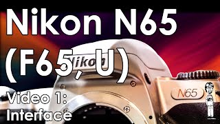 Nikon N65 (F65, Nikon U): Interface, Layout, & Features