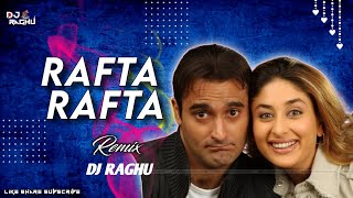 Rafta Rafta Haule Haule | Hulchul | AKSHAYA KHANNA -KAREENA KAPOOR | Insta Popular Song | DJ RAGHU |