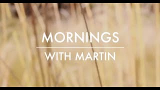 Mornings With Martin: Starting Your Morning With Gratitude Ep. 2