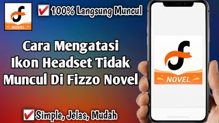 Cara mengatasi ikon headset tidak muncul di aplikasi Fizzo Novel