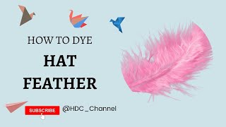 How to dye hat Feathers #hats  #millinery #dyeable #crafts #fascobar