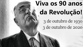 VIVA OS 90 ANOS DA REVOLUÇÃO! (1930-2020)