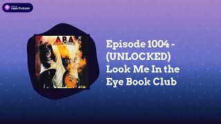 ABA Inside Track - Episode 1004 - (UNLOCKED) Look Me In the Eye Book Club